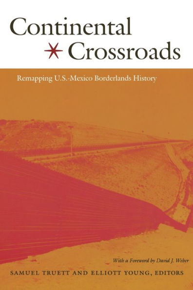 Continental Crossroads: Remapping U.S.-Mexico Borderlands History / Edition 1