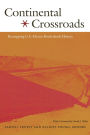 Continental Crossroads: Remapping U.S.-Mexico Borderlands History / Edition 1