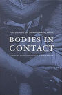 Bodies in Contact: Rethinking Colonial Encounters in World History / Edition 1