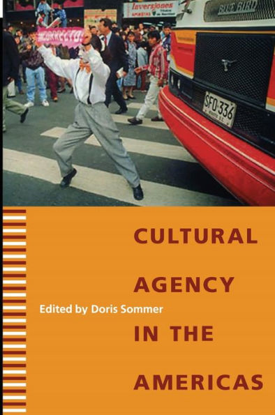 Cultural Agency in the Americas / Edition 1