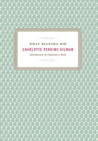 Title: What Diantha Did, Author: Charlotte Perkins Gilman