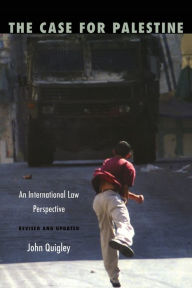 Title: The Case for Palestine: An International Law Perspective / Edition 2, Author: John Quigley