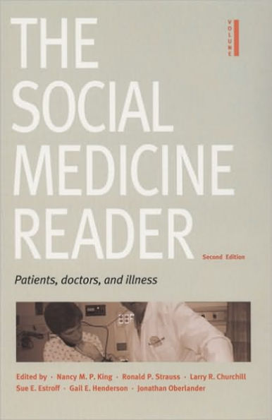 The Social Medicine Reader, Second Edition: Volume One: Patients, Doctors, and Illness / Edition 2