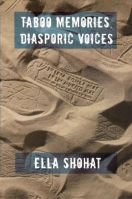 Title: Taboo Memories, Diasporic Voices, Author: Ella Shohat