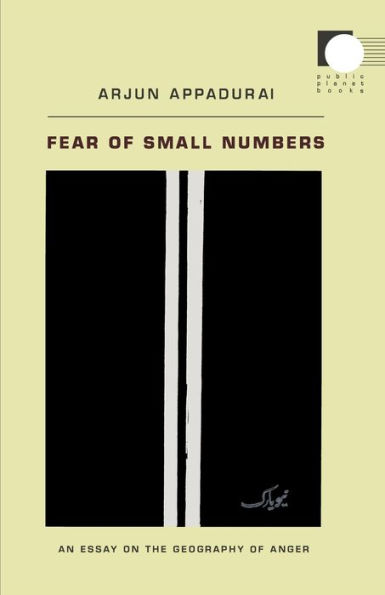 Fear of Small Numbers: An Essay on the Geography of Anger / Edition 1