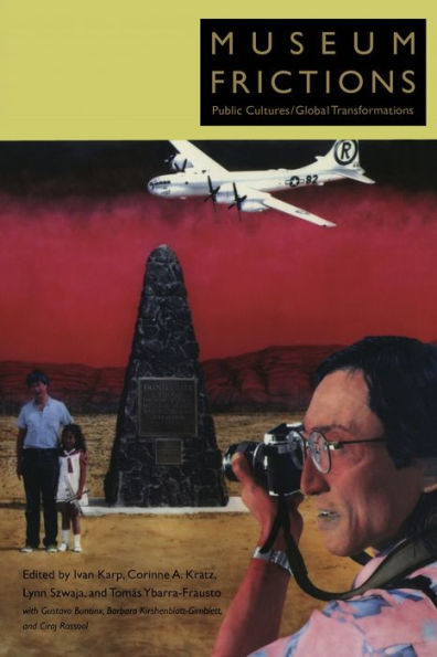 Museum Frictions: Public Cultures/Global Transformations / Edition 1