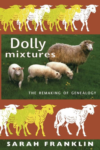 Dolly Mixtures: The Remaking of Genealogy / Edition 1