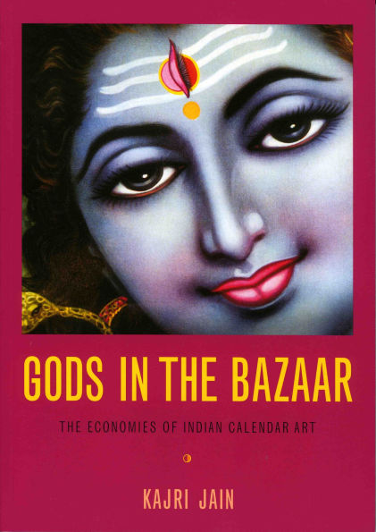 Gods in the Bazaar: The Economies of Indian Calendar Art