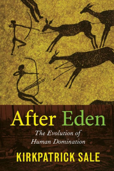 After Eden: The Evolution of Human Domination / Edition 1