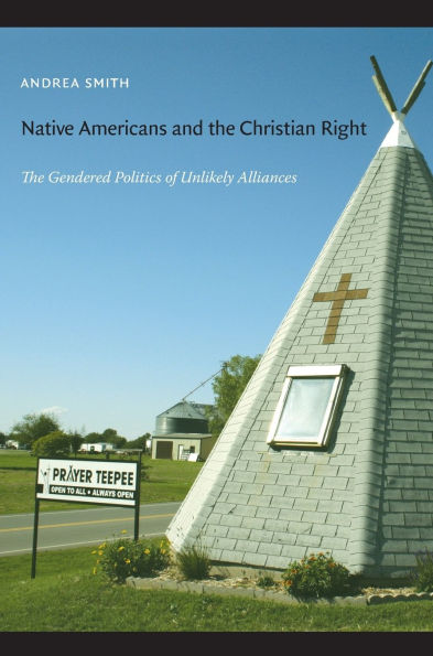 Native Americans and The Christian Right: Gendered Politics of Unlikely Alliances