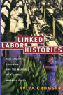 Linked Labor Histories: New England, Colombia, and the Making of a Global Working Class / Edition 1