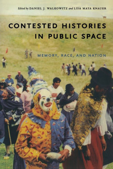 Contested Histories in Public Space: Memory, Race, and Nation