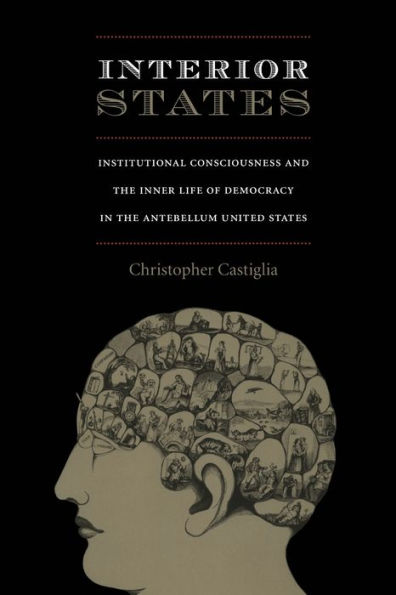 Interior States: Institutional Consciousness and the Inner Life of Democracy in the Antebellum United States