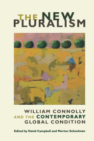 Title: The New Pluralism: William Connolly and the Contemporary Global Condition, Author: David Campbell