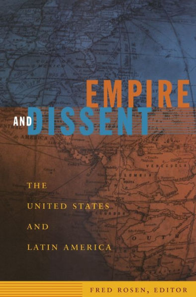 Empire and Dissent: The United States and Latin America