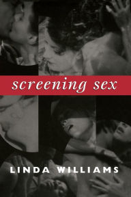 Title: Screening Sex, Author: Linda Williams