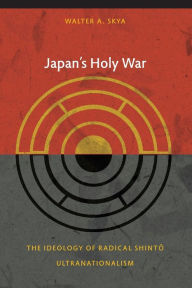 Free pdf chess books download Japan's Holy War: The Ideology of Radical Shinto Ultranationalism by Walter Skya 9780822344230 iBook