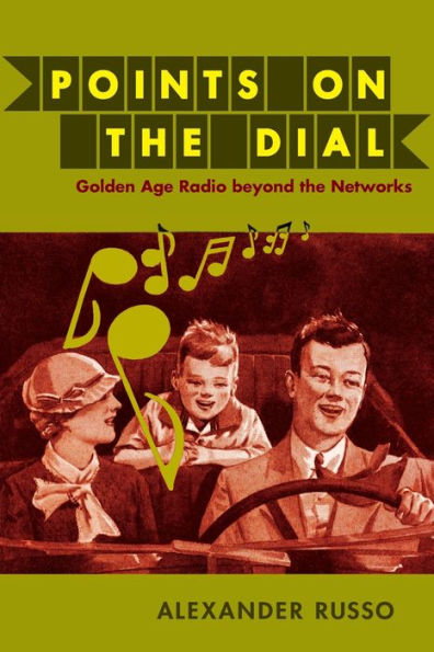 Points on the Dial: Golden Age Radio beyond Networks