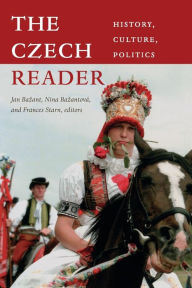 Title: The Czech Reader: History, Culture, Politics, Author: Jan Bazant PhD