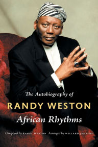 Title: African Rhythms: The Autobiography of Randy Weston, Author: Randy Weston
