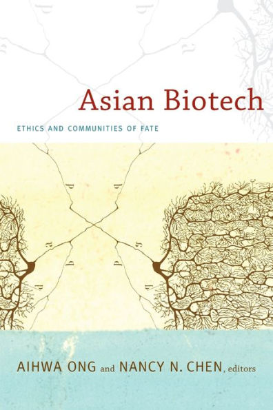 Asian Biotech: Ethics and Communities of Fate