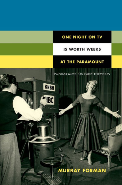 One Night on TV Is Worth Weeks at the Paramount: Popular Music Early Television