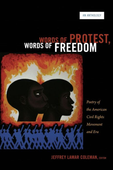 Words of Protest, Words of Freedom: Poetry of the American Civil Rights Movement and Era