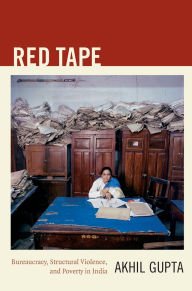 Free ebooks for oracle 11g download Red Tape: Bureaucracy, Structural Violence, and Poverty in India by Akhil Gupta MOBI DJVU ePub