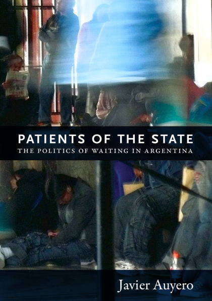 Patients of The State: Politics Waiting Argentina
