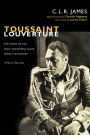 Toussaint Louverture: The Story of the Only Successful Slave Revolt in History; A Play in Three Acts