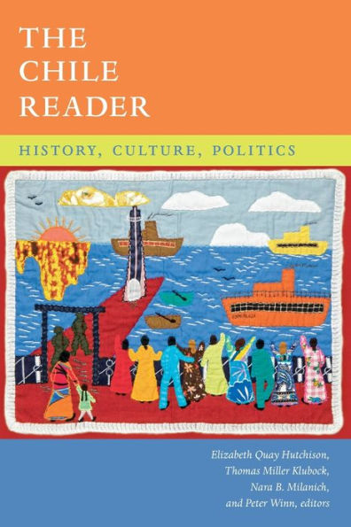 The Chile Reader: History, Culture, Politics