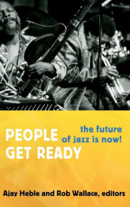 Title: People Get Ready: The Future of Jazz Is Now!, Author: Ajay Heble