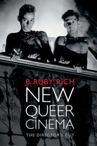 Title: New Queer Cinema: The Director's Cut, Author: B. Ruby Rich