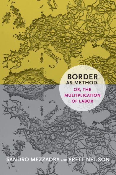 Border as Method, or, the Multiplication of Labor