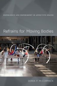 Ebook free download english Refrains for Moving Bodies: Experience and Experiment in Affective Spaces