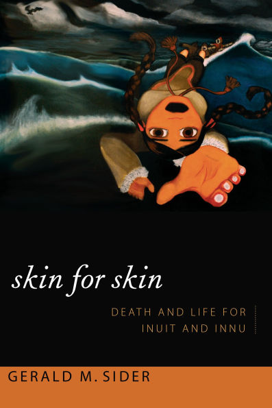 Skin for Skin: Death and Life Inuit Innu