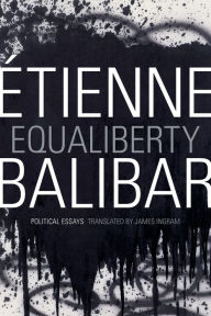 Title: Equaliberty: Political Essays, Author: Étienne Balibar