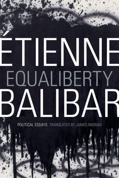 Equaliberty: Political Essays