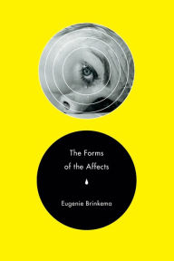 Title: The Forms of the Affects, Author: Eugenie Brinkema