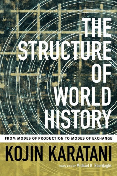 The Structure of World History: From Modes Production to Exchange