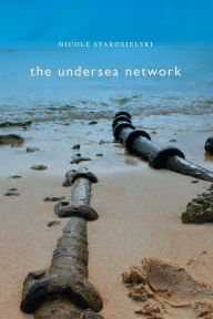 Title: The Undersea Network, Author: Nicole Starosielski