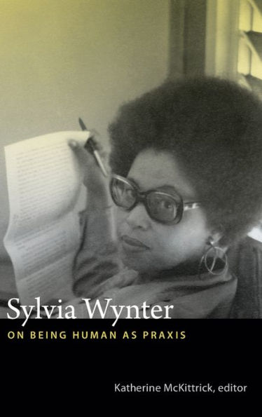 Sylvia Wynter: On Being Human as Praxis