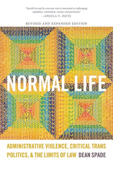 Normal Life: Administrative Violence, Critical Trans Politics, and the Limits of Law