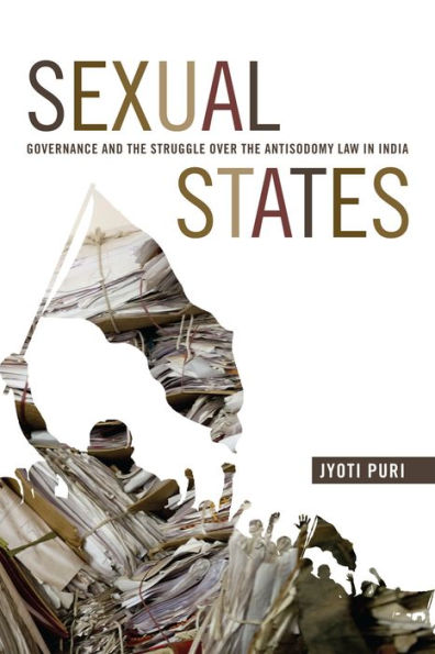 Sexual States: Governance and the Struggle over Antisodomy Law India