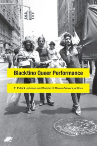 Title: Blacktino Queer Performance, Author: E Patrick Johnson