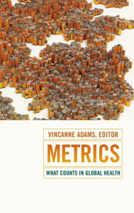 Ebook gratis download epub Metrics: What Counts in Global Health 9780822360971 by Vincanne Adams