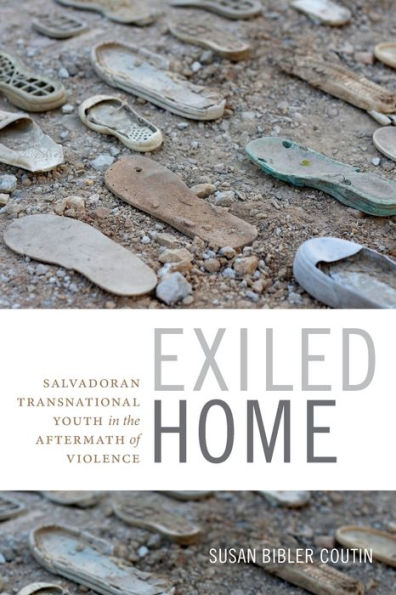 Exiled Home: Salvadoran Transnational Youth the Aftermath of Violence