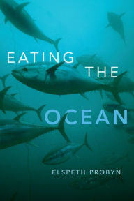 Title: Eating the Ocean, Author: Elspeth Probyn