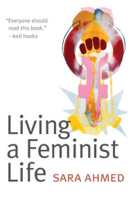 Title: Living a Feminist Life, Author: Sara Ahmed