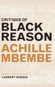 Title: Critique of Black Reason, Author: Achille Mbembe